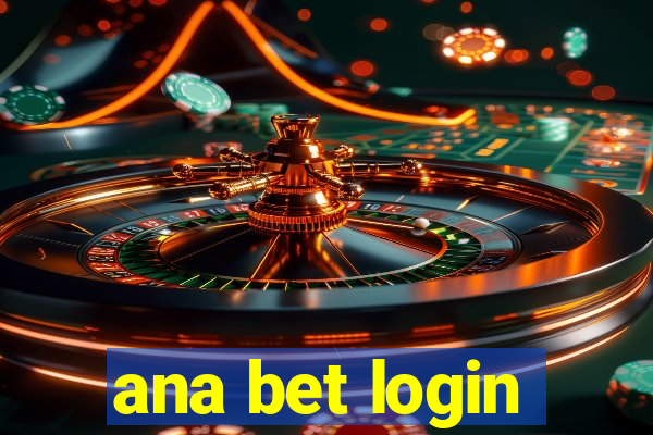 ana bet login